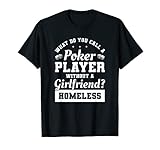 Wie nennt man einen Pokerspieler ohne eine Freundin Casino T-S