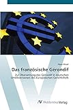 Das französische Gérondif: Zur Übersetzung des Gérondif in deutschen Urteilsversionen des Europäischen G