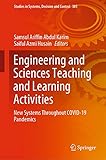 Engineering and Sciences Teaching and Learning Activities: New Systems Throughout COVID-19 Pandemics (Studies in Systems, Decision and Control Book 381) (English Edition)
