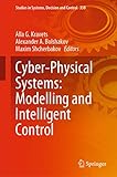 Cyber-Physical Systems: Modelling and Intelligent Control (Studies in Systems, Decision and Control Book 338) (English Edition)