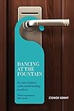 Dancing at the Fountain: In Conversation with World-leading Hoteliers (English Edition)