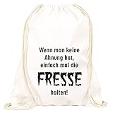 Turnbeutel mit Spruch - Wenn man keine Ahnung hat, einfach mal die Fresse halten! (Weiss)