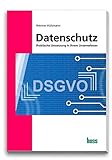 Datenschutz: Praktische Umsetzung in Ihrem U