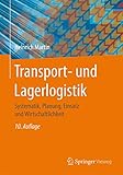 Transport- und Lagerlogistik: Systematik, Planung, Einsatz und Wirtschaftlichk