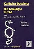 Die beleidigte Kirche: Oder: Wer stört den öffentlichen Frieden? Gutachten im Bochumer § 166-Prozess (Ahriman-Flugschriften)