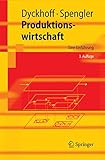 Produktionswirtschaft: Eine Einführung (Springer-Lehrbuch)