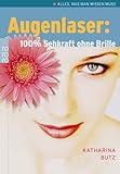 Augenlaser: 100 % Sehkraft ohne Brille: Alles, was man w