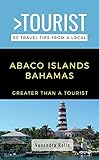 Greater Than a Tourist-Abaco Islands Bahamas : 50 Travel Tips from a Local (Greater Than a Tourist Caribbean Book 26) (English Edition)