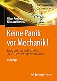 Keine Panik vor Mechanik!: Erfolg und Spaß im klassischen 'Loser-Fach' des Ing