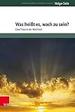 Was heißt es, wach zu sein?: Eine Theorie der W