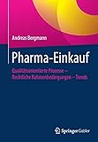 Pharma-Einkauf: Qualitätsorientierte Prozesse – Rechtliche Rahmenbedingungen – T