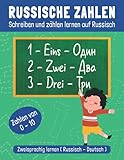 Russische Zahlen - Schreiben und zählen lernen auf Russisch: Zählen und Russisch schreiben lernen von 0-10 | Die russische Sprache zweisprachig lernen (Russisch Deutsch) | Russisch lernen fü