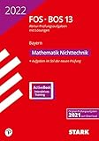 STARK Abiturprüfung FOS/BOS Bayern 2022 - Mathematik Nichttechnik 13. Klasse (STARK-Verlag - Abitur-Prüfungen)