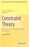 Constraint Theory: Multidimensional Mathematical Model Management (IFSR International Series in Systems Science and Systems Engineering, 23, Band 23)