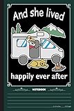 And She Lived Happily Ever After Notebook: A Notebook, Journal Or Diary For Camper, Camping Lover - 6 x 9 inches, College Ruled Lined Paper, 120 Pag