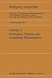 Carnap II: Normative Theorie des induktiven Rasonierens (Probleme und Resultate der Wissenschaftstheorie und Analytischen Philosophie (4 / C))