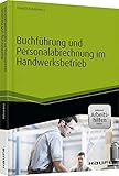 Buchführung und Personalabrechnung im Handwerksbetrieb (Haufe Fachbuch)