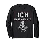 ICH MUSS GAR NIX Cooles Spruchshirt mit Totenkopf Lang