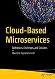 Cloud-Based Microservices: Techniques, Challenges, and S