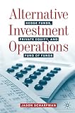 Alternative Investment Operations: Hedge Funds, Private Equity, and Fund of F