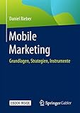 Mobile Marketing: Grundlagen, Strategien, I