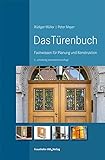 Das Türenbuch.: Fachwissen für Planung und Konstruk