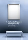 Personal Excellence: Die Kunst erfolgreicher Lebensgestaltung