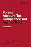 Foreign Account Tax Compliance Act Answer Book (2021 Edition) (English Edition)