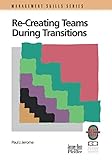 Recreating Teams Transitions Guide 2e (Management Skills Series)