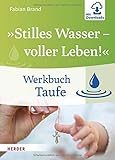 »Stilles Wasser - voller Leben!«: Werkbuch T