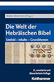 Die Welt der Hebräischen Bibel: Umfeld - Inhalte - G