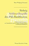 Siebzig Schlüsselbegriffe des Pali-Buddhismus: Definiert und kommentiert – mit Seitenblicken auf ihre Sanskrit-Entsprechungen im Mahayana-B