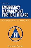 Emergency Management for Healthcare, Volume I: Describing Emergency Management (English Edition)