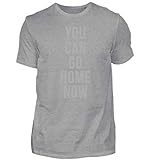 Hochwertiges Herren Premiumshirt - You Can Go Home Now Shirt Fitness Bodybuilding Tshirt Für Das Fitnessstudio Oder Sp