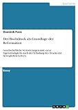 Der Buchdruck als Grundlage der Reformation: Gesellschaftliche Veränderungen und »neue Eigenständigkeit« nach der Erfindung des Drucks mit beweglichen L