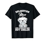 Dalmatian Mom Like A Regular Mom But Cooler T-S