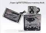 Zippo Lighter Collectors Inventory Book: Catalog and record your valuable Zippo lig