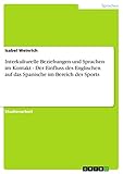 Interkulturelle Beziehungen und Sprachen im Kontakt - Der Einfluss des Englischen auf das Spanische im Bereich des Sp