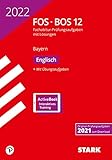 STARK Abiturprüfung FOS/BOS Bayern 2022 - Englisch 12. Klasse (STARK-Verlag - Abitur-Prüfungen)