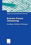 Business Process Outsourcing: Grundlagen, Methoden, Erfahrungen (German Edition)