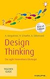 Design Thinking: Die agile Innovations-Strategie (Haufe TaschenGuide 307)
