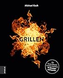 Grillen: Die besten Rezepte und Grill-Techniken für Einsteiger und Exp