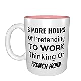 French Horn Kaffeetasse mit Aufschrift '8 More Hours of Pretending to Work Thinking of French Horn', innere Farbe Kaffeetasse Teetasse rosa T