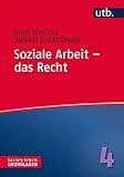 Soziale Arbeit – das Recht (Soziale Arbeit – Grundlagen, Band 4351)