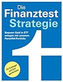 Die Finanztest-Strategie: Tipps zum Kauf - Bequem Geld in Etf anlegen mit unserem Pantoffel-Portfolio: Für Einsteiger und Fortg