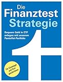 Die Finanztest-Strategie: Tipps zum Kauf - Bequem Geld in Etf anlegen mit unserem Pantoffel-Portfolio: Für Einsteiger und Fortg