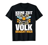 Keine Zeit mein Volk braucht mich Bienen Imker T-S