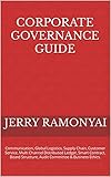 Corporate Governance Guide: Communication, Global Logistics, Supply Chain, Customer Service, Multi Channel Distributed Ledger, Smart Contract, Board Structure, ... & Business Ethics. (English Edition)