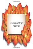 THANKSGIVING RECIPES: Orange notebok to write in, lined pages, keep all your festive recipes old & new in one place, perfect gift for men & women who love to cook