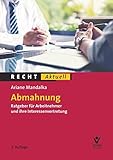 Abmahnung: Der Ratgeber für Arbeitnehmer und ihre Interessenvertretung (Recht Aktuell)